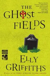 The Ghost Fields - Elly Griffiths