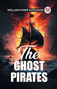 The Ghost Pirates - William Hope Hodgson