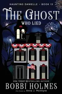 The Ghost Who Lied - Bobbi Holmes