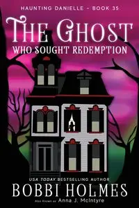 The Ghost Who Sought Redemption - Bobbi Holmes