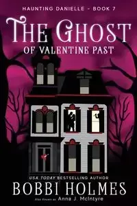 The Ghost of Valentine Past - Bobbi Holmes