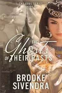 The Ghosts of Their Pasts - BROOKE SIVENDRA