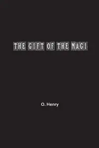 The Gift of the Magi - Henry O