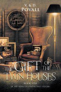 The Gift of the Twin Houses - Povall V. & D.