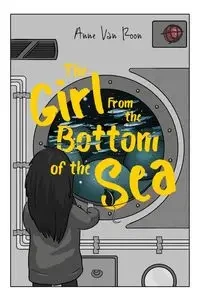 The Girl From the Bottom of the Sea - Van Anne Roon