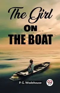 The Girl On The Boat - Wodehouse P. G.