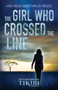 The Girl Who Crossed the Line - Herath Tikiri