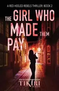 The Girl Who Made Them Pay - Herath Tikiri