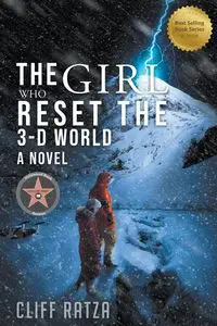 The Girl Who Reset the 3-D World - Cliff Ratza