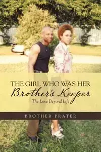 The Girl Who Was Her Brother's Keeper - Prater Brother