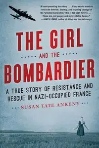 The Girl and the Bombardier - Susan Ankeny Tate