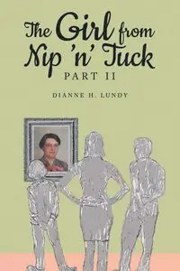 The Girl from Nip 'n' Tuck Part II - Dianne H. Lundy