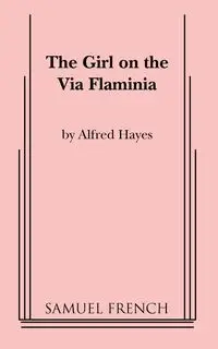 The Girl on the Via Flaminia - Alfred Hayes