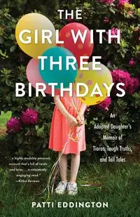 The Girl with Three Birthdays - Patti Eddington