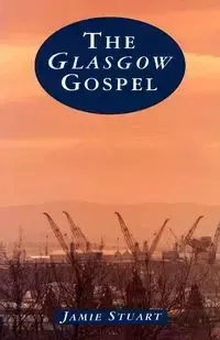 The Glasgow Gospel - Stuart Jamie