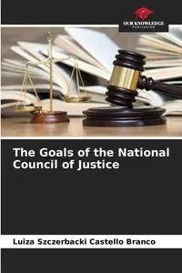 The Goals of the National Council of Justice - Luiza Szczerbacki Castello Branco