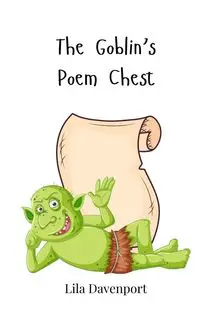 The Goblin's Poem Chest - Lila Davenport