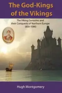 The God-Kings of the Vikings - Hugh Montgomery
