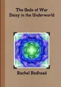 The Gods of War - Daisy in the Underworld - Rachel Redhead