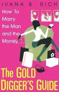 The Gold Digger's Guide - Rich Ivana