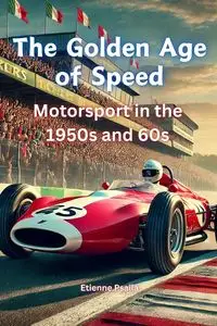 The Golden Age of Speed - Psaila Etienne