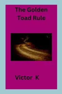 The Golden Toad Rule - Victor K