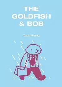 The Goldfish & Bob - Todd Webb