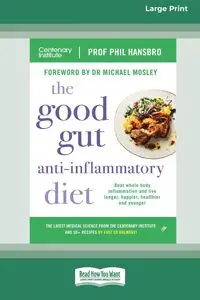 The Good Gut Anti-Inflammatory Diet - Phil Hansbro Professor