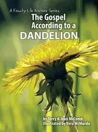 The Gospel According to a Dandelion - Terry McComb