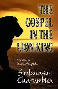 The Gospel in "The Lion King" - Charumbira Simbarashe