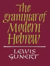 The Grammar of Modern Hebrew - Lewis Glinert