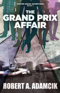 The Grand Prix Affair - Robert A. Adamcik