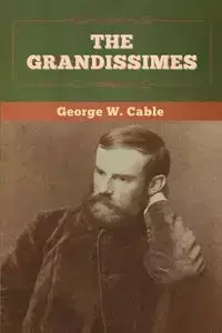 The Grandissimes - George W. Cable