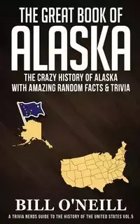 The Great Book of Alaska - Bill O'Neill