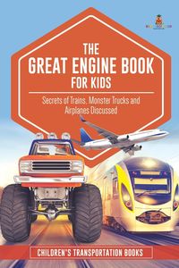 The Great Engine Book for Kids - Baby Professor