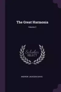 The Great Harmonia; Volume 2 - Davis Andrew Jackson