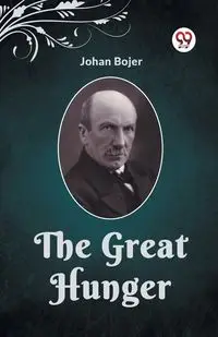 The Great Hunger - Bojer Johan