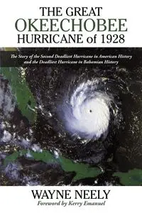 The Great Okeechobee Hurricane of 1928 - Neely Wayne