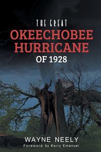 The Great Okeechobee Hurricane of 1928 - Neely Wayne