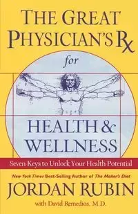 The Great Physician's RX for Health & Wellness - Rubin Jordan