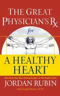 The Great Physician's RX for a Healthy Heart - Rubin Jordan