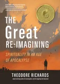 The Great Re-imagining - Theodore Richards