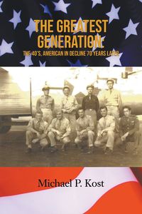 The Greatest Generation - Kost Michael P.