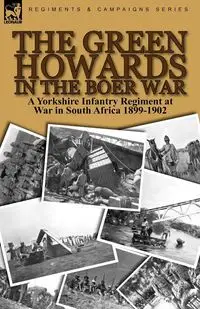 The Green Howards in the Boer War - Ferrar M. I.