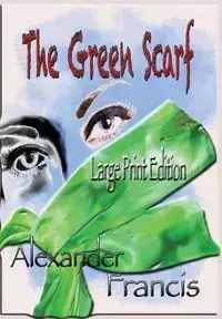 The Green Scarf - Francis Alexander