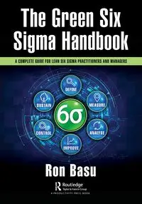 The Green Six Sigma Handbook - Ron Basu