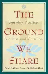 The Ground We Share - Robert Aitken