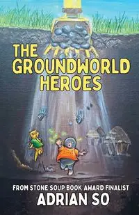 The Groundworld Heroes - So Adrian