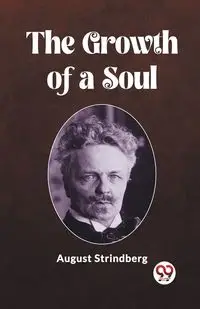 The Growth of a Soul - August Strindberg