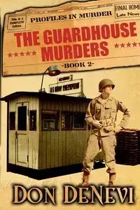 The Guardhouse Murders - Don DeNevi